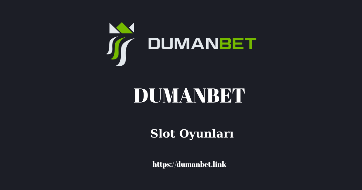 Dumanbet Slot Oyunları